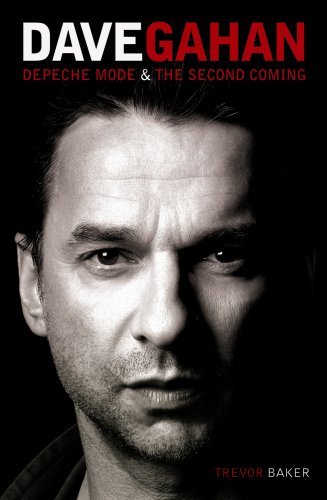 Dave Gahan: Depeche Mode & The Second Coming